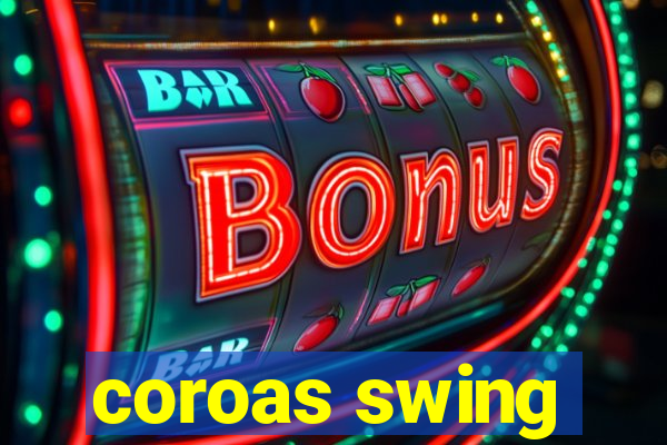 coroas swing